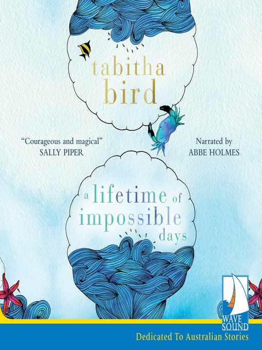 Title details for A Lifetime of Impossible Days by Tabitha Bird - Available